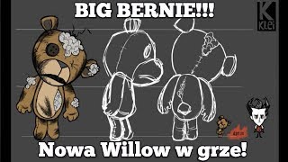 BIG BERNIE Jak działa nowa Willow w grze  Dont Starve Together [upl. by Accem486]