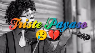 Triste Payaso Estados para Whatsapp Rap Triste  Jhosue Colke [upl. by Fine369]