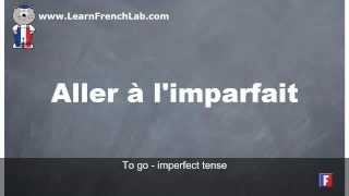 Learn French Conjugation  Aller to go  Imperfect [upl. by Eahc]