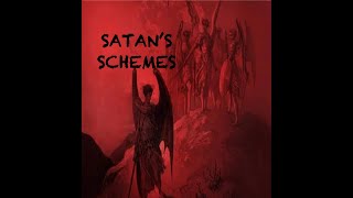 Satans Schemes [upl. by Ytsim]