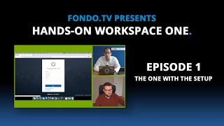 Handson Workspace ONE  Episode 01  The one with the Setup [upl. by Amin217]