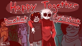 Happy Together  DaveKat Lyricstuck [upl. by Dorolisa]