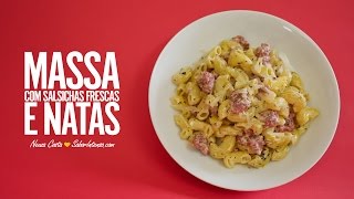 Massa com Salsichas Frescas e Natas [upl. by Nyliret]