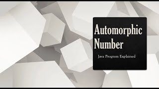 Automorphic Number Java Program Explained  Iterative Constructs  ICSE Class 10 [upl. by Coonan]