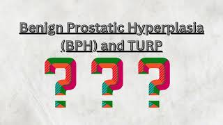 Understanding BPH and TURP A Comprehensive Guide for Mens Health [upl. by Teilo846]