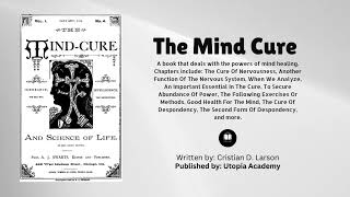 The Mind Cure Written by Cristian D Larson The power of mind and Healing [upl. by Sprung49]