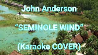 John Anderson “Seminole Wind”  Karaoke COVER  7312024 [upl. by Hutchings604]