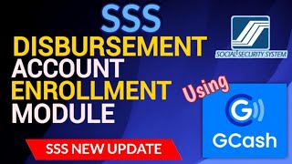 PAANO MAG REGISTER NG GCASH ACCOUNT SA SSS DISBURSEMENT ACCOUNT ENROLLMENT MODULE SSS NEW UPDATE [upl. by Hedvige338]