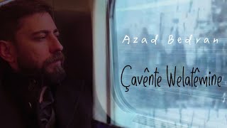 Azad Bedran  Çavênte Welatêmine [upl. by Fiorenza]