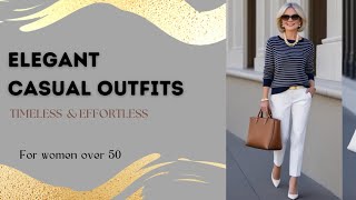 Elegant Casual Outfit Ideas for Women Over 50  Timeless amp Effortless Style [upl. by Gordy974]