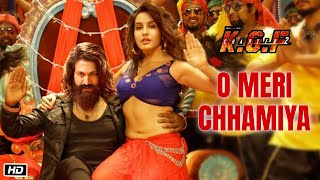 KGF 2 ITEM SONG  O Meri Chamiya  Yash  Nora Fatehi  Neha Kakkar  Prasanth Neel [upl. by Rebak]