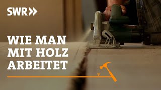 Wie man mit Holz arbeitet  SWR Handwerkskunst [upl. by Eddie125]