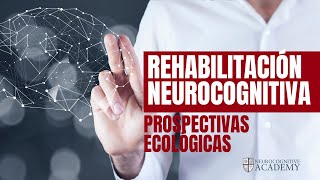 Rehabilitación Neurocognitiva Congreso Prospectivas ecológicas [upl. by Ennyl527]