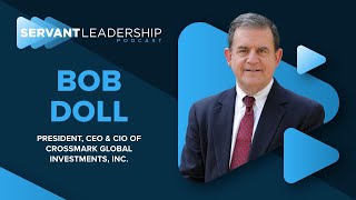 Bob Doll Wall Street Leader Driven by Faith Finance and Servant Leadership [upl. by Weight]