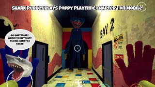 SB Movie Shark Puppet plays Poppy Playtime Chapter 1 on Mobile [upl. by Oxford]