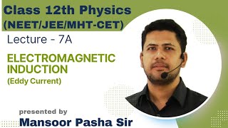 Electromagnetic Induction Class 12 PHYSICSLecture  7ANEETJEEMHTCET Eddy Current [upl. by Weaver]