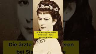 Kaiserin SISI und ihre GESUNDHEITSPROBLEME sissi sisi 10MinutenBiografien [upl. by Lynnett]