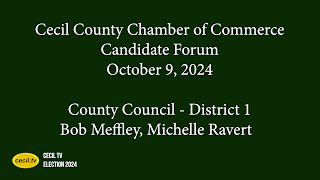 Cecil Chamber Candidate Forum Oct 9 2024 County Council District 1 Bob Meffley Michelle Ravert [upl. by Terrel]