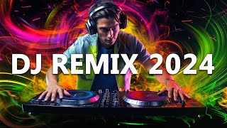 DJ REMIX 2024  Mashups amp Remixes of Popular Songs 2024  DJ Disco Remix Club Music Songs Mix 2024 [upl. by Pump853]