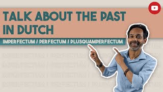 Learn about Perfectum  Imperfectum  Past Perfect in Dutch [upl. by Jonette]