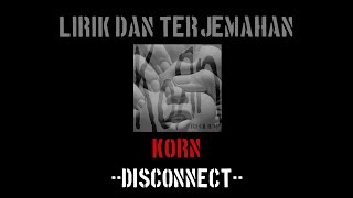 Disconnect  Korn lirik terjemahan [upl. by Connolly]