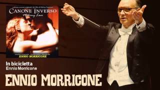 Ennio Morricone  In bicicletta  Canone Inverso 2000 [upl. by O'Toole]