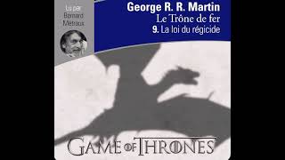 Games of Thrones Tome 9 LA LOI DU RÉGICIDE P2 [upl. by Nelli]