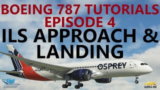 MSFS  Boeing 787 Tutorial  Episode 4 ILS Approach through to Engine Shutdown 4K [upl. by Rocky]