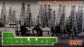 E97 El Petróleo en Texas [upl. by Jen]