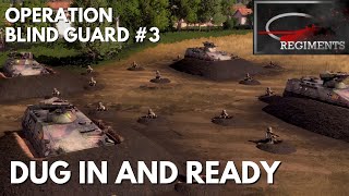 Dug In And Ready  Operation Blind Guard 3  Regiments [upl. by Teddy]