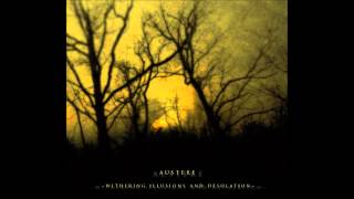 AUSTERE  Withering Illusions and Desolation [upl. by Quinta]