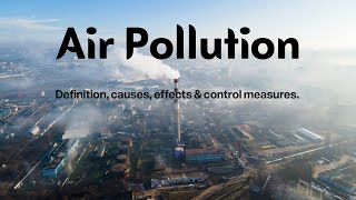 Air Pollution Definition causes effects amp control measures [upl. by Jane]