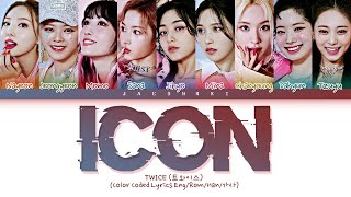 TWICE ICON Lyrics Color Coded Lyrics [upl. by Anelah]