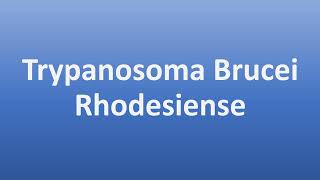 How to Pronounce Trypanosoma Brucei Rhodesiense [upl. by Renzo]