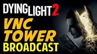 Broadcast VNC Tower Walkthrough  Dying Light 2 [upl. by Canotas]