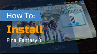 Installing Final Fantasy 3 PS Vita Port [upl. by Secnirp]