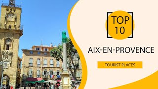 Top 10 Best Tourist Places to Visit in AixenProvence  France  English [upl. by Deva]