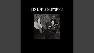 Les Lotus de Kyûshû [upl. by Nevets]