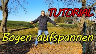 TUTORIAL Bogen richtig aufspannen und abspannen  set up an english longbow [upl. by Inuat]