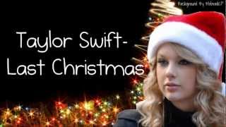 Taylor Swift Last Christmas Lyrics [upl. by Mercy]