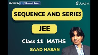 SEQUENCE AND SERIES  JEE  CLASS 11 MATHS  9 PM CLASS BY SAAD HASAN  VMC [upl. by Solomon]