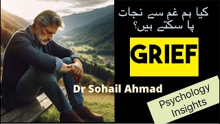 Healing Through Grief  A Guide to Managing Sorrow  Dr Sohail Ahmad [upl. by Kceb143]