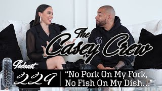 The Casey Crew Podcast Episode 229 quotNo Pork On My Fork No Fish On My Dish…quot [upl. by Luapnaej186]