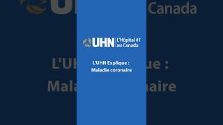 LUHN Explique  Maladie de lartère coronaire  UHN Explains Coronary Artery Disease [upl. by Aibsel]