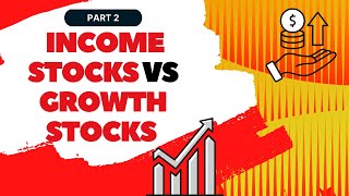 Income Stocks vs Growth Stocks Find Your Investment Fit  Part 2 [upl. by Atter]