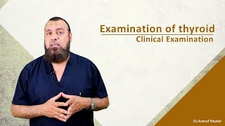 Examination of Thyroid  Surgery  Prof Ashraf Khater [upl. by Assilim]