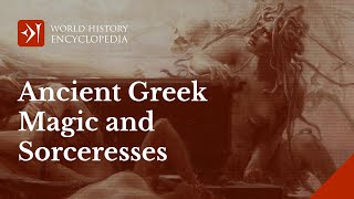 An Introduction to Ancient Greek Magic and Sorceresses [upl. by Baudin]