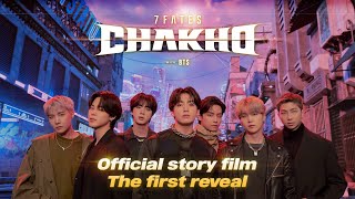 7FATES CHAKHO with BTS 방탄소년단  Official Story Film the first reveal [upl. by Enorel565]