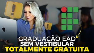 FAÇA uma GRADUAÇÃO EAD GRATUITA SEM VESTIBULAR de INSTITUTO FEDERAL  Mari Rel [upl. by Nagiem]