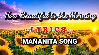 MAÑANITA SONG LYRICS  HOW BEAUTIFUL IS THE MORNING  BIRTHDAY SONG [upl. by Wurster705]